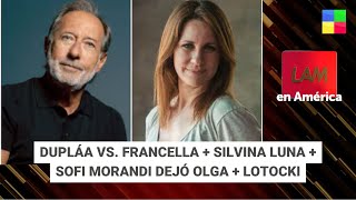 Nancy Dupláa vs. Guillermo Francella + Sofi Morandi dejó OLGA -  #LAM | Programa completo (8/04/24)