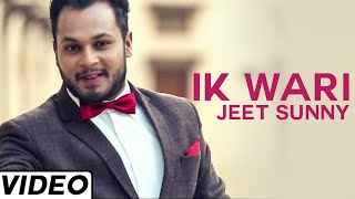 Ik Wari | (Official Music Video)  | Jassa Takhar | Songs 2015 | Jass Records