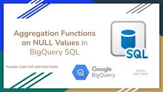 37. Aggregation Functions on NULL Values in BigQuery SQL