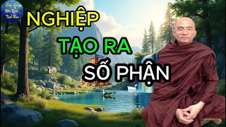 Nghiệp tạo ra số phận | Sư Toại Khanh.