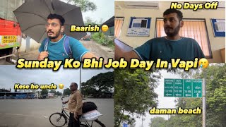 No Days Off Sunday Ko Bhi Job 🫡 || Vapi Vlogs