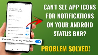 Can't See App Icons for Notifications on Your Android Status Bar? Problem Solved! | English