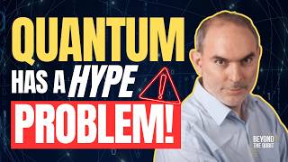 Quantum computing has a hype problem.