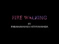 the unapologetic hindu fire walking by hdh nithyananda