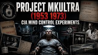 PROJECT MKULTRA (1953–1973): THE CIA’S SECRET MIND CONTROL EXPERIMENTS