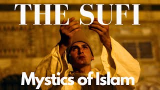 Explore Sufism 'The Mystics of Islam'