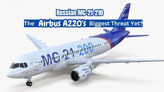 Russia's MC-21-210 vs Airbus A220 Vs Boeing 737 Vs Embraer E-Jet E175