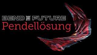 Bend the Future - Pendellösung (Full Album)