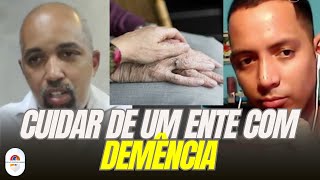 Como Enfrentar o Desafio de Cuidar de um Ente com Demência