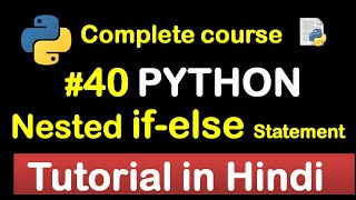 #40 Nested if-else Statement in python with Example // Complete Python tutorial(2020)💻