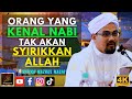 Syeikh Nazrul Nasir - ORANG YANG KENAL NABI TAK AKAN SYIRIKKAN ALLAH