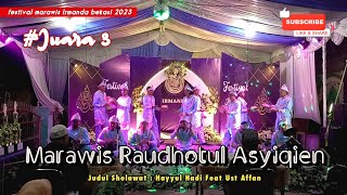 MARAWIS RAUDHOTUL ASYIQIEN FT UST AFFAN || FESTIVAL MARAWIS IRMANDA BEKASI 2023 ( Hayyul Hadi )