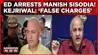 ED Arrests Manish Sisodia | Bail Hearing On CBI Case Today |Arvind Kejriwal: 'Held On False Charges'