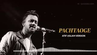 atif aslam pachtaoge new song