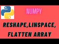 #43.NumPy Array methods(Reshape,Linspace,Flatten array) |Python Tutorial for Beginners|Coding Tricks