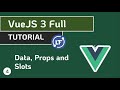 VueJS 3 Full Tutorial - #4 Data, Props and Slots in VueJS