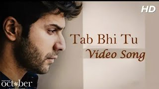 Tab Bhi Tu Whatsapp Status Video |October|Varun Dhawan|Latest Rahat fhateh Ali Khan Whatsapp Status|