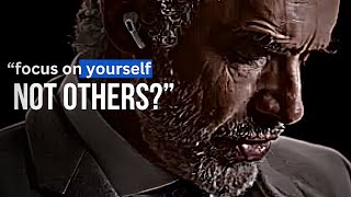 Jordan Peterson: FOCUS ON YOURSELF NOT OTHERS (motivational speech)