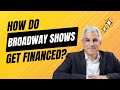 How do Broadway shows get financed? | Ken Davenport, Broadway Producer