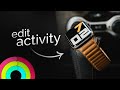 How to Edit Activity on Apple Watch (tutorial)