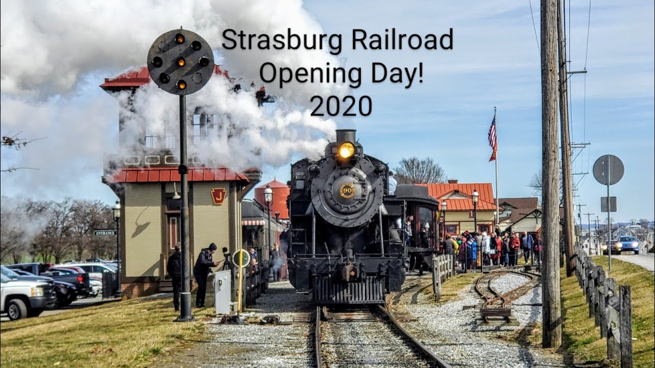 Strasburg Railroad Opening Day, Steamin With 90 Into 2020! | Part 1 ...