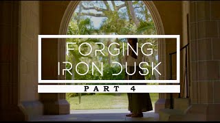 Forging Iron Dusk | Part 4 | Behind the Scenes