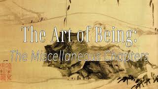 The Art of Being: Free and Easy Wandering - The Miscellaneous Chapters from the Zhuangzi