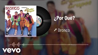 Bronco - ¿Por Qué? (Audio)