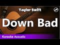 Taylor Swift - Down Bad (acoustic karaoke)