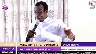 MERCY THAT BRINGS TURNAROUND PELU PROPHET SAM OLU ALO