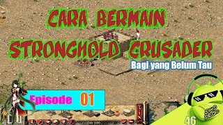 CARA BERMAIN Stronghold Crusader Indonesia - Eps.01