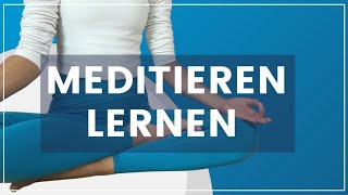 Meditieren lernen ➡️ Tipps und geführte 5-Minuten-Meditation