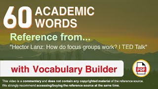 60 Academic Words Ref from "Hector Lanz: How do focus groups work? | TED Talk"
