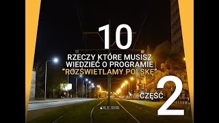 2 część: 10 rzeczy które musisz wiedzieć o Programie Rozświetlamy Polskę