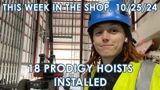 10/25/24, #ThisWeekInTheShop: 18 Prodigy Hoists Installed