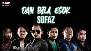 Sofaz - Dan Bila Esok (Official Music Video)