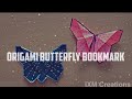 ORIGAMI BUTTERFLY BOOKMARK || DIY Bookmark || IXM Creations