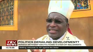 Mombasa Archbishop asks politicians to steer off realignments