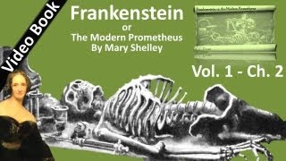 04: Frankenstein; or, The Modern Prometheus by Mary Shelley - Volume 1, Chapter 2