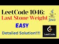 LeetCode 1046 : Last Stone Weight || EASY || JAVA || Detailed Solution