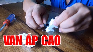 Van áp cao máy lọc nước có chức năng gì và cấu tạo của nó ra sao?