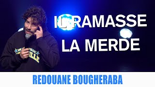 IL RAMASSE DE LA MERDE - REDOUANE BOUGHERABA