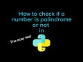 How to check if a number is palindrome or not in python | The easy way