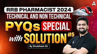 RRB Pharmacist 2024 | Technical \u0026 Non-Technical PYQs Special with Solutions #5 | By Shubham Sir