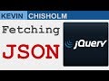 How to fetch JSON data using jQuery - Kevin Chisholm Video