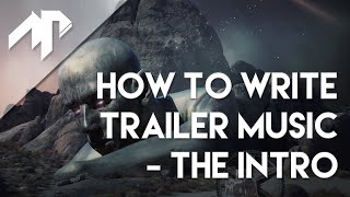 How to write trailer music - The Intro