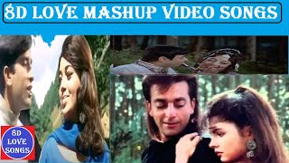 8D Love Mashup Video Songs Hindi [8D Video Songs] Old is Gold | 8D Hindi Romantic Evergreen Songs