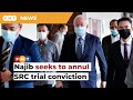 Najib asks Federal Court to annul SRC trial conviction