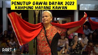 KEMERIAHAN DAYAK BIDAYUH BUKAR SADONG NYISAN BUNOS / PENUTUP GAWAI 2022 KAMPUNG MAYANG KAWAN PART 1