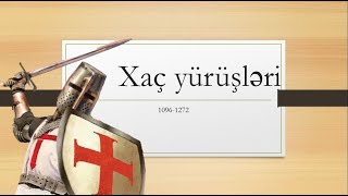 Xaç (Səlib) yürüşləri | Xaçla Ayparanın mübarizəsi (Yeni dərsliklər əsasında)